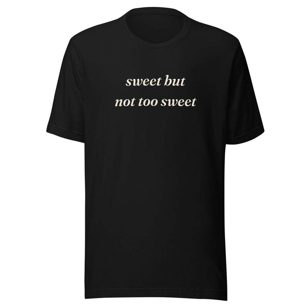 Sweet But Not Too Sweet text t-shirt, black