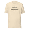 Sweet But Not Too Sweet text t-shirt, heather natural